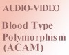 Blood Type Polymorphism (cassettes en anglais)