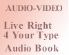 Live Right 4 Your Type (cassettes en anglais)