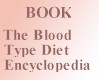 The Blood Type Diet Encyclopedia - (en anglais)